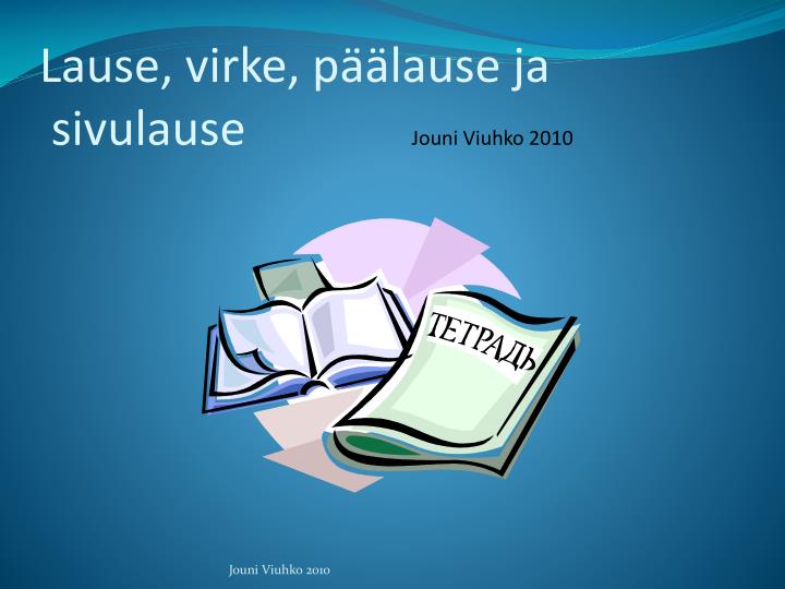 lause virke p lause ja sivulause jouni viuhko 2010