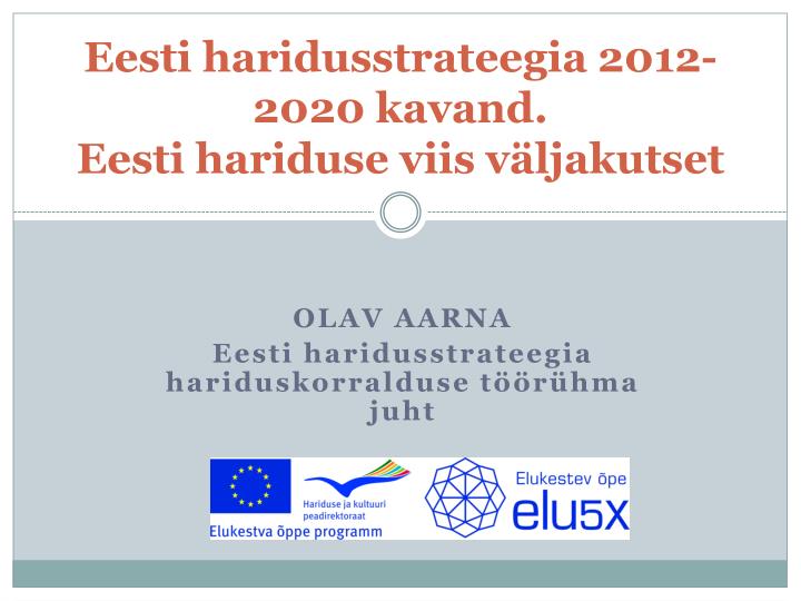 eesti haridusstrateegia 2012 2020 kavand eesti hariduse viis v ljakutset