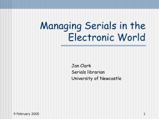 Managing Serials in the Electronic World