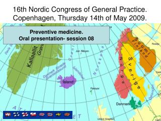 16th Nordic Congress of General Practice. Copenhagen, Thursday 14th of May 2009.