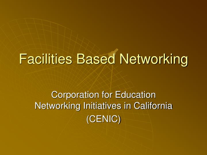 facilities based networking