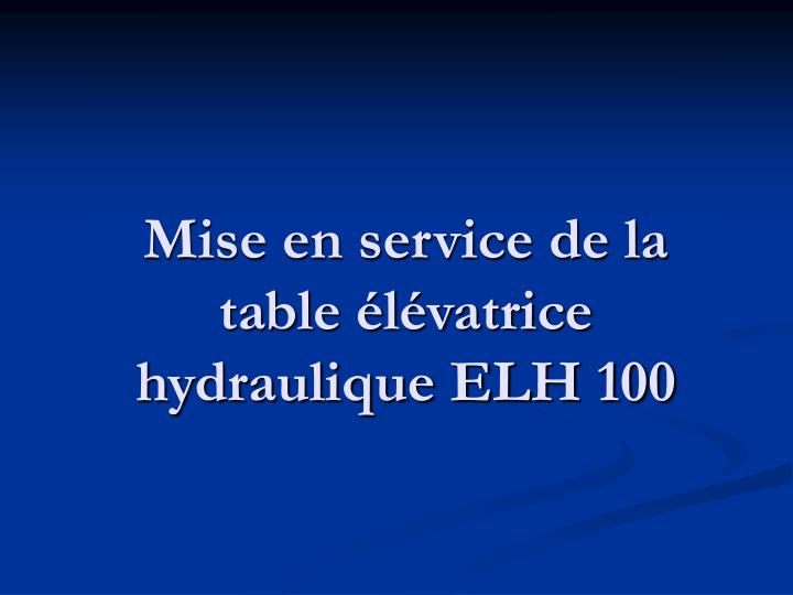 mise en service de la table l vatrice hydraulique elh 100