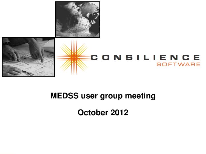 medss user group meeting october 2012