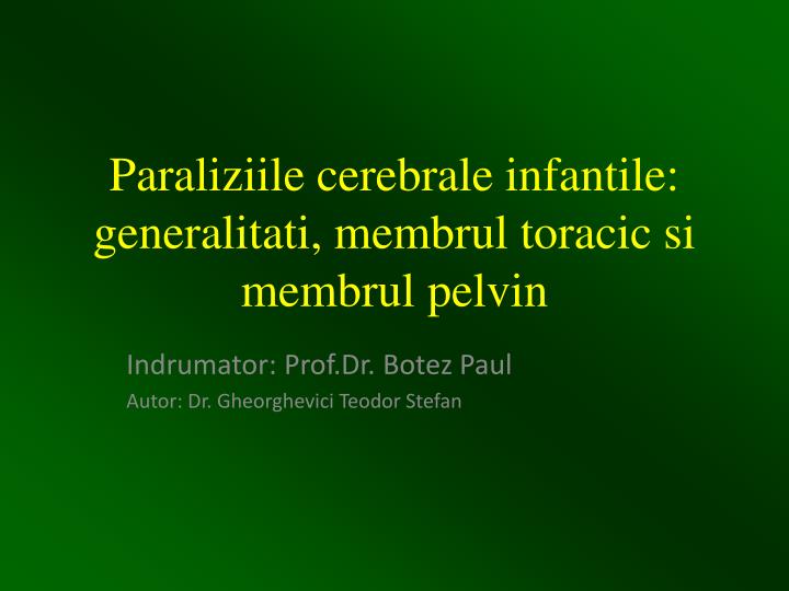 paraliziile cerebrale infantile generalitati membrul toracic si membrul pelvin