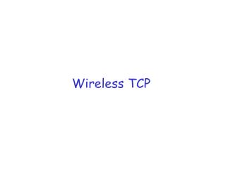 Wireless TCP