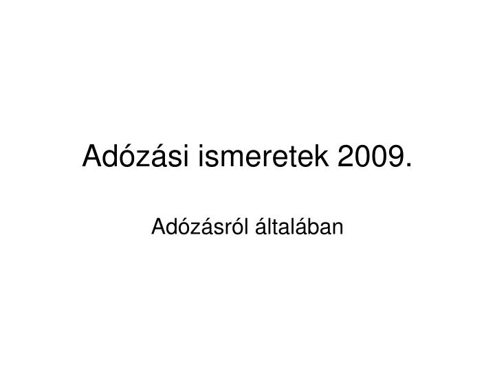 ad z si ismeretek 2009