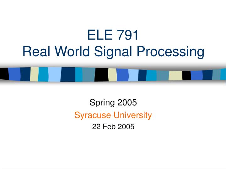 ele 791 real world signal processing