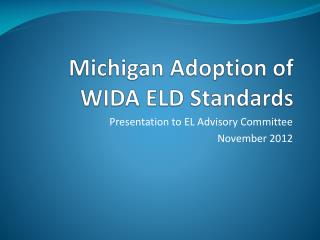 Michigan Adoption of WIDA ELD Standards