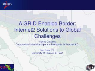 A GRID Enabled Border: Internet2 Solutions to Global Challenges