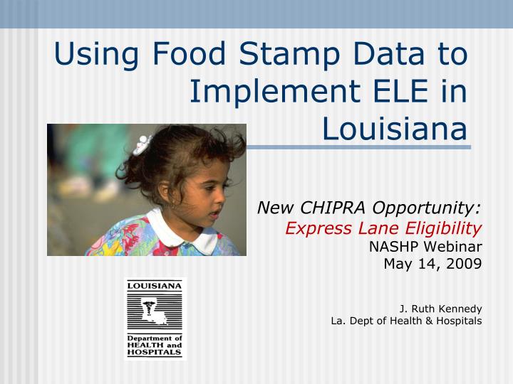using food stamp data to implement ele in louisiana