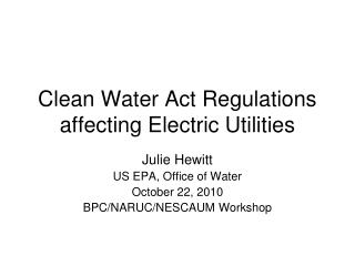Clean Water Act Regulations affecting Electric Utilities