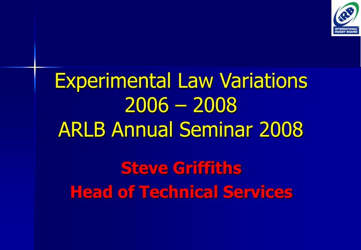 experimental law variations 2006 2008 arlb annual seminar 2008