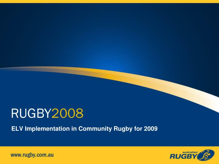 elv implementation in community rugby for 2009