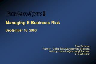 Managing E-Business Risk September 18, 2000 Tony Tortorice