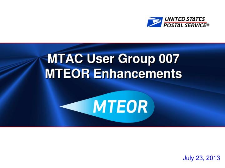 mtac user group 007 mteor enhancements