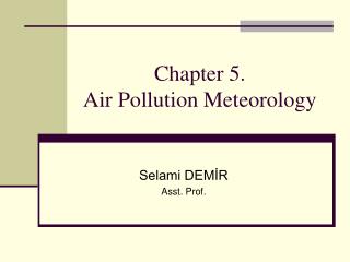 Chapter 5 . Air Pollution Meteorology