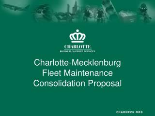 Charlotte-Mecklenburg Fleet Maintenance Consolidation Proposal