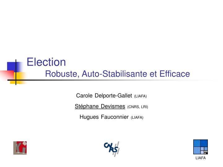 election robuste auto stabilisante et efficace