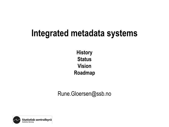 integrated metadata systems history status vision roadmap