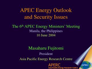 Masaharu Fujitomi President Asia Pacific Energy Research Centre