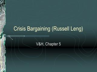 Crisis Bargaining (Russell Leng)
