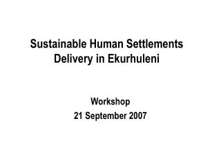 Sustainable Human Settlements Delivery in Ekurhuleni