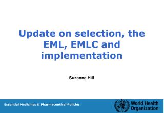 Update on selection, the EML, EMLC and implementation