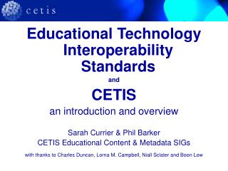 Educational Technology Interoperability Standards and CETIS an introduction and overview
