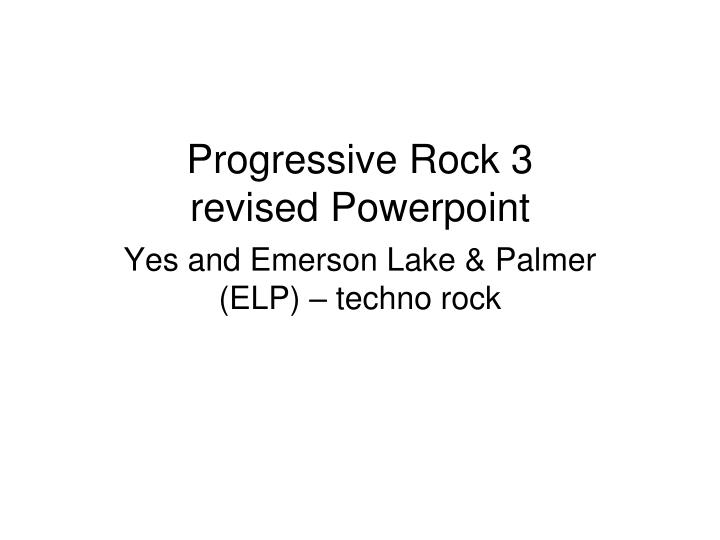progressive rock 3 revised powerpoint