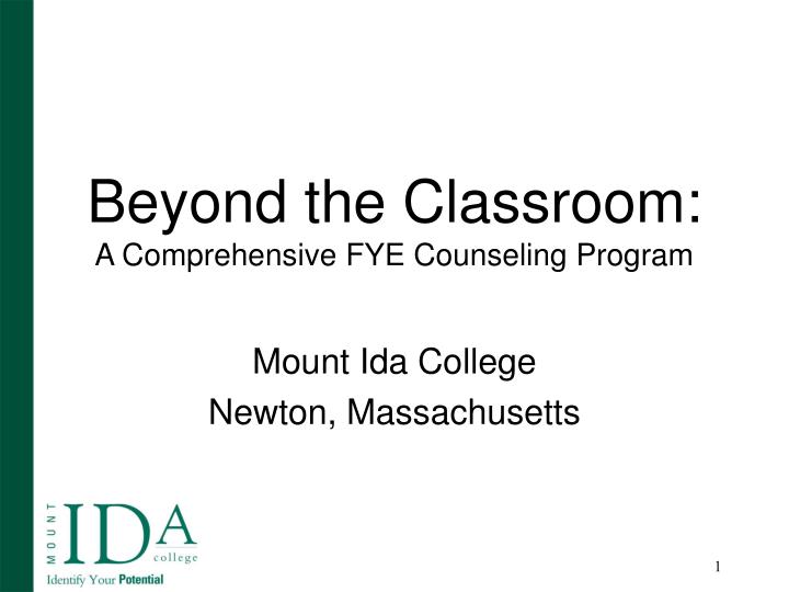 beyond the classroom a comprehensive fye counseling program