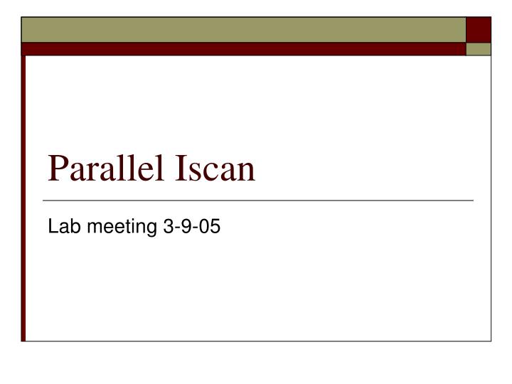 parallel iscan