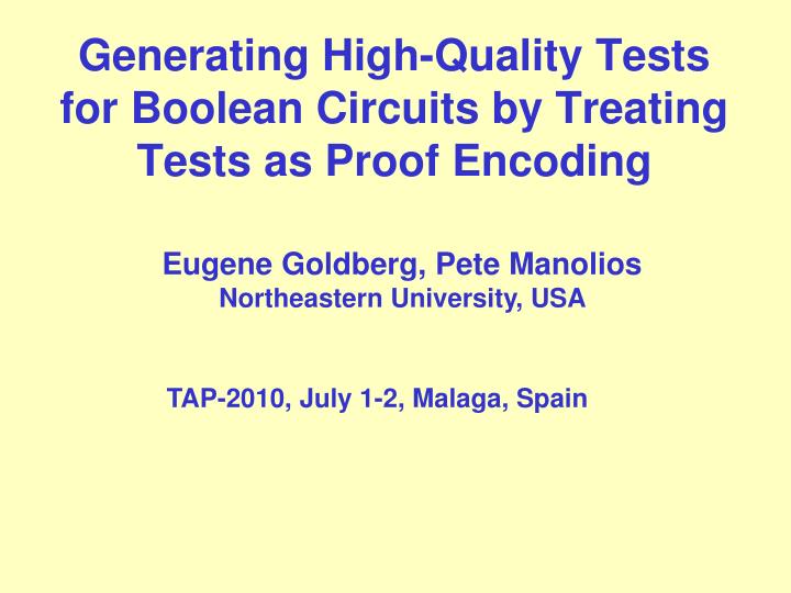 generating high quality tests for boolean circuits by treating tests as proof encoding