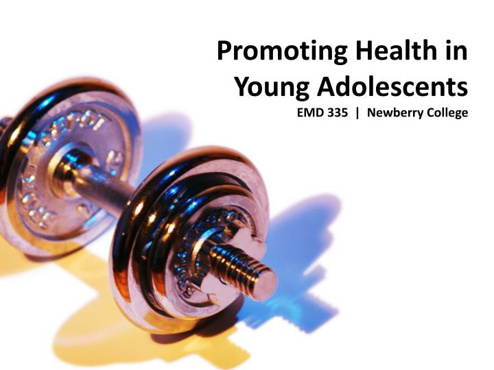 promoting health in young adolescents emd 335 newberry college