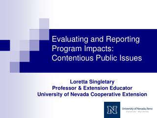 Evaluating and Reporting Program Impacts: Contentious Public Issues