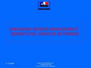 MANAGING SENIOR MANAGEMENT : SENIOR CIVIL SERVICE IN FRANCE