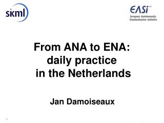 From ANA to ENA: daily practice in the Netherlands