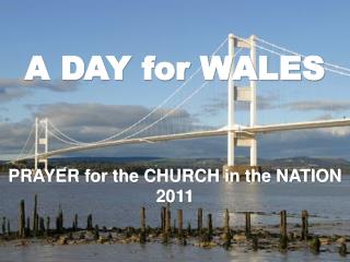A DAY for WALES PRAYER for the CHURCH in the NATION 2011