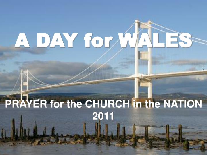 a day for wales prayer for the church in the nation 2011