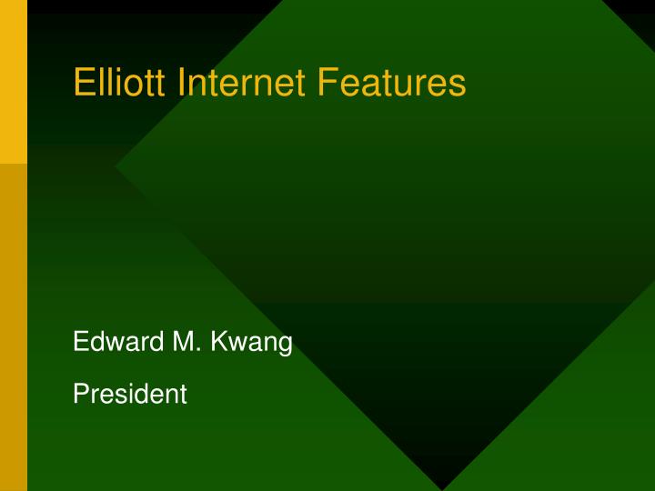 elliott internet features