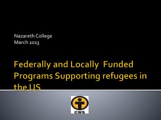 Federally and Locally Funded Programs Supporting refugees in the US