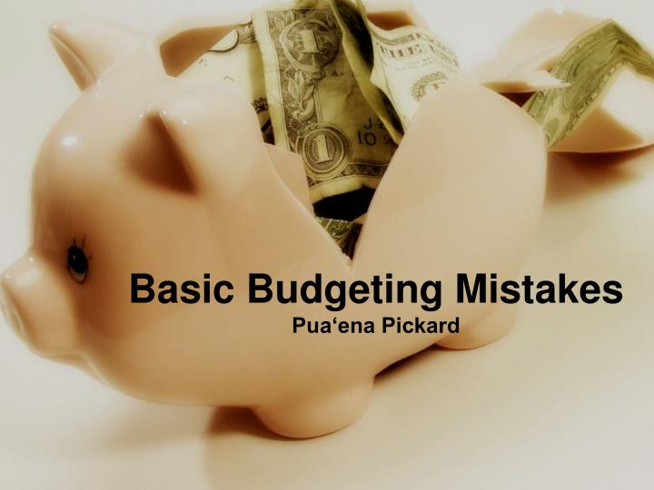 basic budgeting mistakes pua ena pickard