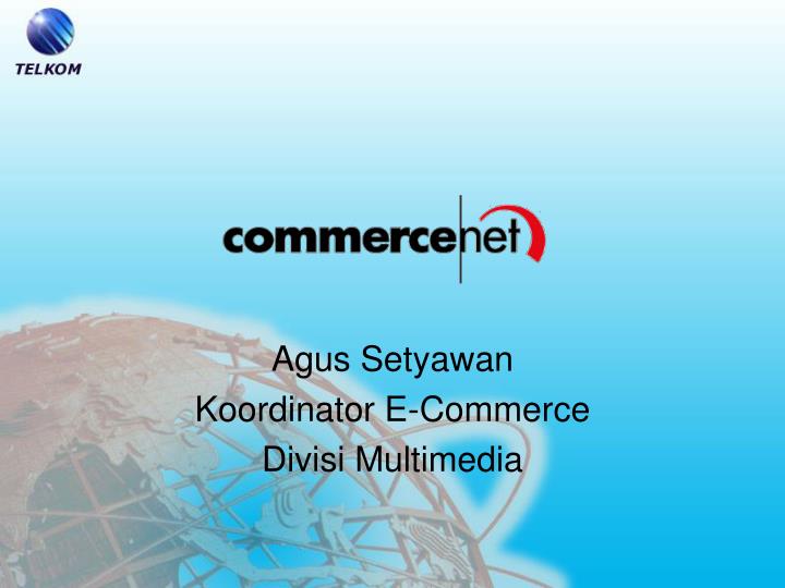 agus setyawan koordinator e commerce divisi multimedia
