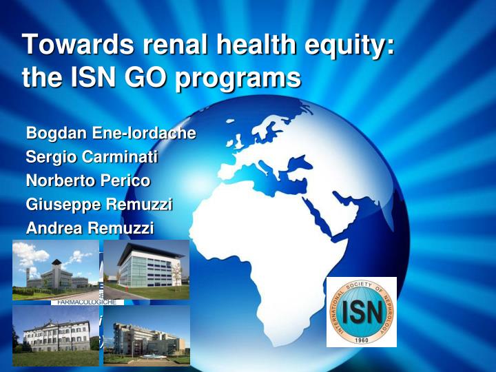 towards renal health equity the isn go programs