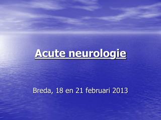 acute neurologie