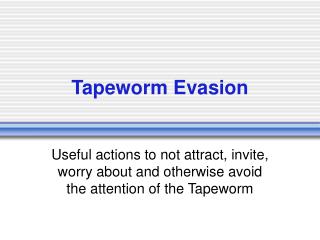 Tapeworm Evasion