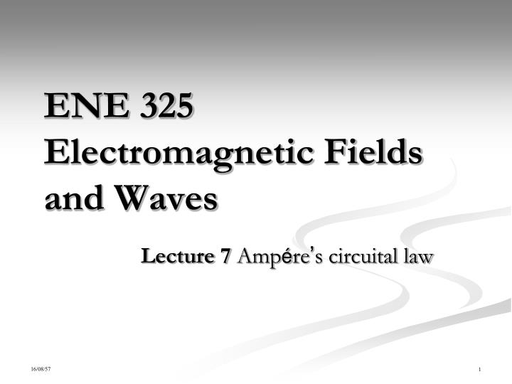 ene 325 electromagnetic fields and waves