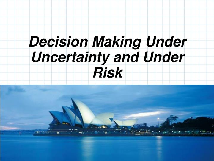 decision making under uncertainty and under risk