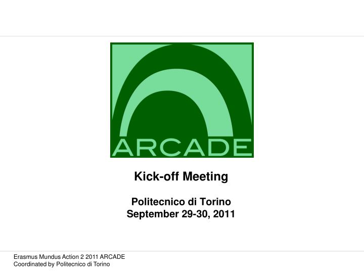 kick off meeting politecnico di torino september 29 30 2011