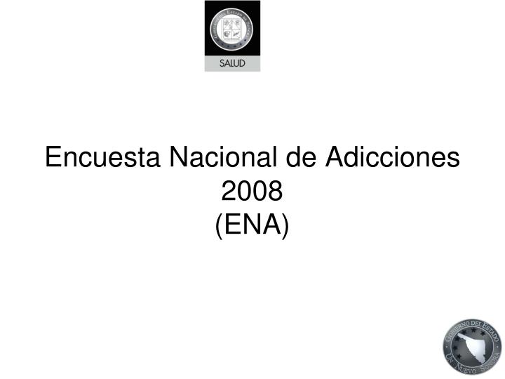 encuesta nacional de adicciones 2008 ena