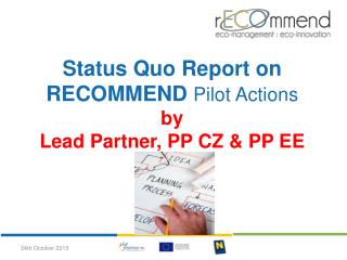 Status Quo Report on RECOMMEND Pilot Actions by Lead Partner, PP CZ &amp; PP EE
